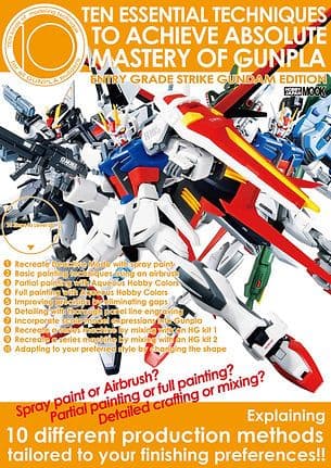 Ten Essential Techniques to Achieve Absolute Mastery of Gunpla: ENTRY GRADE Strike Gundam Edition